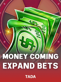 Money Coming Expand Bets